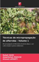 Técnicas de micropropagação de alfarroba - Volume 1