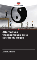 Alternatives théosophiques de la société du risque