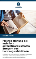 Plasmid-Härtung bei mehrfach antibiotikaresistenten Erregern von Harnwegsinfektionen