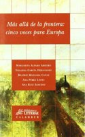 Mas alla de la frontera/ Beyond the Border: Cinco Voces Para Europa/ Five Voices for Europe (Biblioteca Litterae)