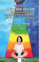 EDUCAR EN LA ATENCION PLENA MINDFULNESS EDUCACION SECUNDARI