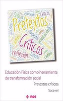 Educacion Fisica como herramienta de transformacion social. Pretextos criticos