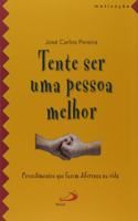 Tente ser uma pessoa melhor
