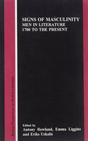 Signs of Masculinity: Men in Literature 1700 to the Present: 20 (Rodopi Perspectives on Modern Literature)