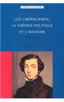 Les Liberalismes, La Theorie Politique Et l'Histoire