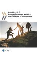 Catching Up? Intergenerational Mobility and Children of Immigrants