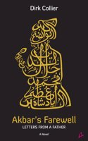 Akbarâ€™s Farewell: Letters from a Father