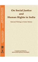 On Social Justice and Human Rights in India : Selected Writings of Inder Mohan