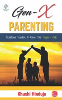 Gen-X PARENTING : Traditional Wisdom to Raise Your Supaï¿½Kids [Paperback] Khushi Hinduja