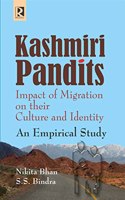 KASHMIRI PANDITS: Impact Of Migration On Their Culture And Identity - An Empirical Study