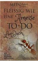 Mein Einfach Endlich Fleissig Wie Eine Ameise To-Do Logbuch: Mit Gratis MP3 Download