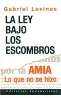 La Ley Bajo Los Escombros