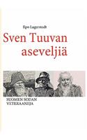 Sven Tuuvan aseveljiä: Suomen sodan veteraaneja