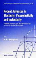 Recent Advances in Elasticity, Viscoelasticity and Inelasticity - Festschrift Volume for Prof Tse-Chien Woo on the Occasion of His Seventieth Birthday
