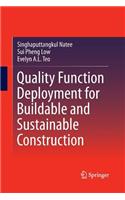 Quality Function Deployment for Buildable and Sustainable Construction