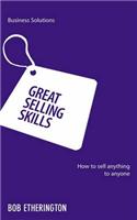 Great Selling Skills: How to Sell Anything to Anyone