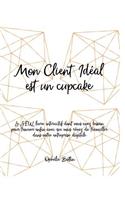 Mon Client Idéal est un Cupcake