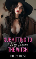 Submitting to My Lover the Witch