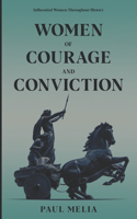 Women of Courage and Conviction: Influential Women Throughout History