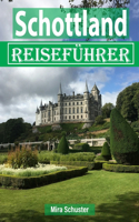 Schottland Reiseführer: Ein Reiseführer und Informationen zu Schottland, Denkmälern, Stadtvierteln, Sehenswürdigkeiten, günstigen Hotels, Ausflügen, Festivals und Kontakten
