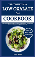 The Complete 2024 Low Oxalate Diet Cookbook