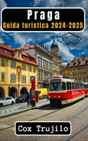 Praga Guida turistica 2024-2025: Alla scoperta della città d'oro delle Cento Guglie