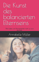 Die Kunst des balancierten Elternseins