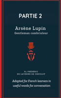 Arsène Lupin - Partie 2: Improve your French in immersion with this great novel