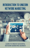 Introduction To LinkedIn Network Marketing