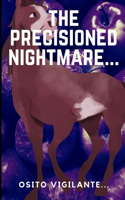 The precisioned nightmare..