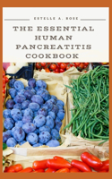 The Essential Human Pancreatitis Cookbook