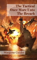 The Tactical Once More Unto the Breach