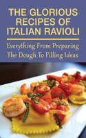 The Glorious Recipes Of Italian Ravioli: Everything From Preparing The Dough To Filling Ideas: Baked Ravioli With Homemade Sauce Recipes