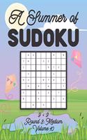 A Summer of Sudoku 9 x 9 Round 3: Medium Volume 10: Relaxation Sudoku Travellers Puzzle Book Vacation Games Japanese Logic Nine Numbers Mathematics Cross Sums Challenge 9 x 9 Grid Be