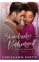 Shamelessly Unhinged (Unhinged Love Duet Book 2)