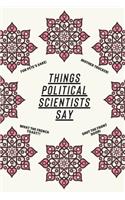 Things Political Scientists Say