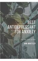 Best Antidepressant For Anxiety: Step by Step Handbook for Individuals suffering from Anxiety