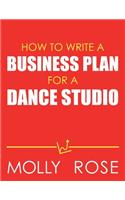 How To Write A Business Plan For A Dance Studio