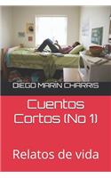 Cuentos Cortos (No1): Relatos de vida