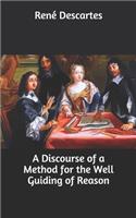 A Discourse of a Method for the Well Guiding of Reason