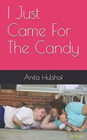 I Just Came For The Candy