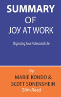 Summary of Joy at Work By Marie Kondo & Scott Sonenshein: Organizing Your Professional Life