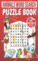 Animals Word Search: Puzzle Book For Kids Ages 5-10: 100 Large Print Word Search for kids: word search fo r5-10 year olds Activity Workbooks Age: 5,6,7,8,9,10