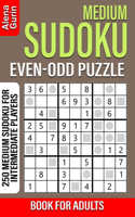 Medium Sudoku Even-Odd Puzzle Book for Adults: 250 Medium Sudoku For Intermediate Players