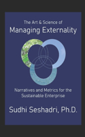 The Art & Science of Managing Externality: Narratives & Metrics for the Sustainable Enterprise