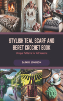 Stylish Teal Scarf and Beret Crochet Book