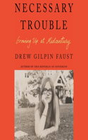Necessary Trouble