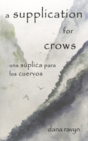 A Supplication for Crows: Una Súplica Para Los Cuervos