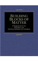 Macmillan Encyclopedia of Physics: Building Blocks of Matter
