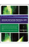 Session Initiation Protocol (SIP): Controlling Convergent Networks